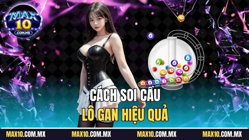Cách soi cầu lô gan hiệu quả