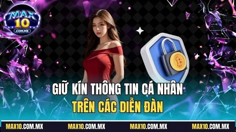 Giữ kín thông tin cá nhân trên các diễn đàn