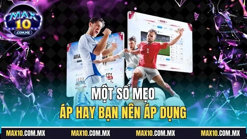 Một số mẹo áp hay bạn nên áp dụng